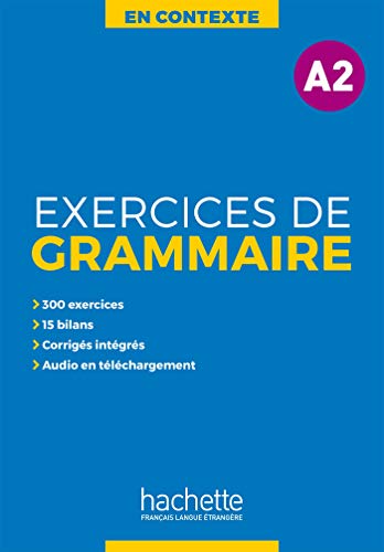 En Contexte Grammaire: Exercices de grammaire A2